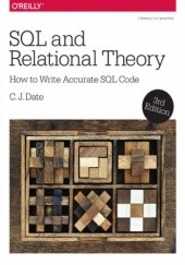 Okładka książki SQL and Relational Theory. How to Write Accurate SQL Code. 3rd Edition J. Date C.