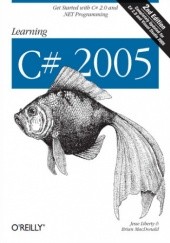 Okładka książki Learning C# 2005. Get Started with C# 2.0 and .NET Programming. 2nd Edition Jesse Liberty, Brian MacDonald