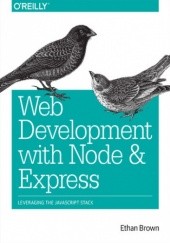 Okładka książki Web Development with Node and Express. Leveraging the JavaScript Stack Brown Ethan