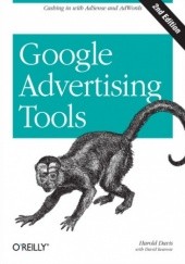 Okładka książki Google Advertising Tools. Cashing in with AdSense and AdWords. 2nd Edition Iwanow David, Harold Davis