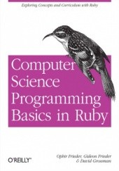 Okładka książki Computer Science Programming Basics in Ruby Frieder Gideon, David Grossman, Frieder Ophir