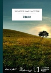 Okładka książki Moce Krzysztof Kamil Baczyński