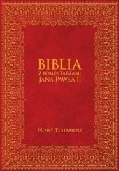 Okładka książki Biblia z Komentarzami Jana Pawła II - Nowy Testament Kazimierz Romaniuk