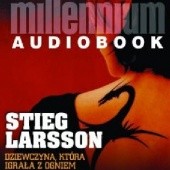 Okładka książki Millennium (#2). Dziewczyna, która igrała z ogniem Stieg Larsson