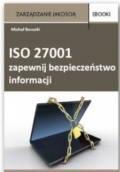 Okładka książki ISO 27001 - zapewnij bezpieczeństwo informacji Michał Borucki