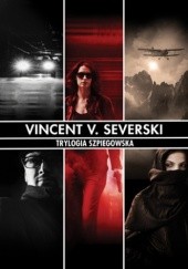 Okładka książki Trylogia Szpiegowska Vincent V. Severski