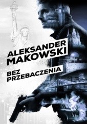 Okładka książki Szpiedzy (#1). Bez przebaczenia Aleksander Makowski