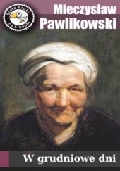 Okładka książki W grudniowe dni Mieczysław Pawlikowski