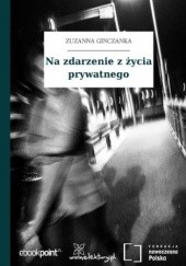 Okładka książki Na zdarzenie z życia prywatnego Zuzanna Ginczanka