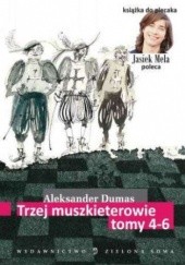Okładka książki Trzej muszkieterowie. Tomy IV, V, VI Aleksander Dumas
