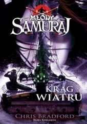 Okładka książki Młody samuraj 7. Krąg wiatru Chris Bradford