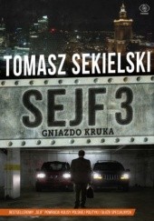 Okładka książki Sejf (#3). Sejf 3. Gniazdo Kruka Tomasz Sekielski
