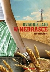 Okładka książki Ostatnie lato w Nebrasce Nele Neuhaus