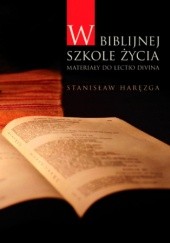 Okładka książki W biblijnej szkole życia. Materiały do lectio divina Stanisław Haręzga