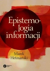 Okładka książki Epistemologia informacji Marek Hetmański