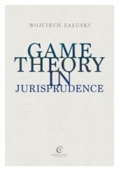 Okładka książki Game Theory in Jurisprudence Wojciech Załuski