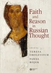 Okładka książki Faith and Reason in Russian Thought Teresa Obolevitch, Rojek (eds) Paweł