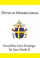 Okładka książki Dives in Misericordia. Encyklika Ojca Świętego bł. Jana Pawła II Jan Paweł II (papież)