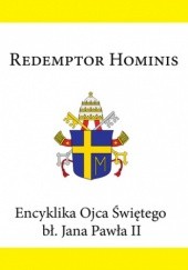Okładka książki Redemptor hominis. Encyklika Ojca Świętego bł. Jana Pawła II Jan Paweł II (papież)