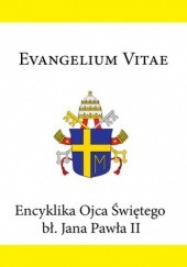 Okładka książki Evangelium Vitae. Encyklika Ojca Świętego bł. Jana Pawła II Jan Paweł II (papież)
