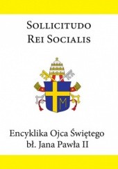 Okładka książki Sollicitudo rei socialis. Encyklika Ojca Świętego bł. Jana Pawła II Jan Paweł II (papież)