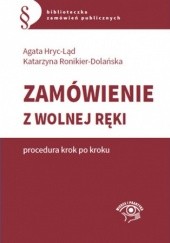 Okładka książki Zamówienie z wolnej ręki - procedura krok po kroku Hryc-Ląd Agata, Smerd Agata