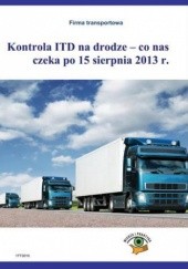 Kontrola ITD na drodze - co nas czeka po 15 sierpnia 2013r