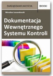 Okładka książki Dokumentacja Wewnętrznego Systemu Kontroli Miroslaw Lewandowski