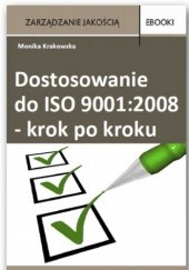 Okładka książki Dostosowanie do ISO 9001:2008 - krok po kroku Krakowska Monika