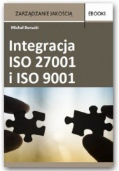 Okładka książki Integracja ISO 27001 i ISO 9001 Michał Borucki