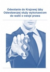 Okładka książki Jak złożyć odwołanie do Krajowej Izby Odwoławczej, które służy wykonawcom do walki o swoje prawa Mariusz Bidziński