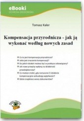 Okładka książki Kompensacja przyrodnicza - jak ją wykonać według nowych zasad Kaler Tomasz