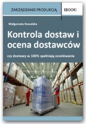 Okładka książki Kontrola dostaw i ocena dostawców Małgorzata Kowalska