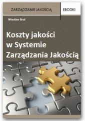 Okładka książki Koszty jakości w Systemie Zarządzania Jakością Wiesław Bral