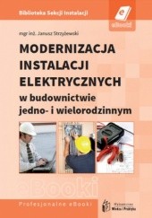 Okładka książki Modernizacja instalacji elektrycznych w budownictwie jedno- i wielorodzinnym Janusz Strzyżewski