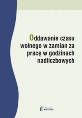 Okładka książki Oddawanie czasu wolnego w zamian za pracę w godzinach nadliczbowych Monika Frączek