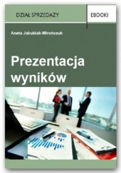 Okładka książki Prezentacja wyników Aneta Jakubiak-Mirończuk