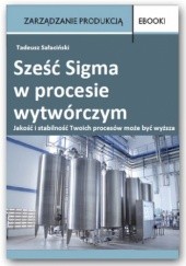 Okładka książki Sześć Sigma w procesie wytwórczym Sałaciński Tadeusz