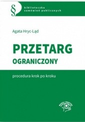 Okładka książki Przetarg ograniczony - procedura krok po kroku Hryc-Ląd Agata
