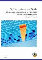 Okładka książki Wykres pociskowy w Excelu efektowna prezentacja wykonania celów sprzedażowych Piotr Dynia
