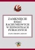 Okładka książki Zamknięcie ksiąg rachunkowych w jednostkach publicznych. Etapy, terminy, metody Gaździk Elżbieta,&nbsp;Świderek Izabela