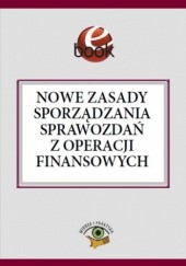 Okładka książki Nowe zasady sporządzania sprawozdań z operacji finansowych Barbara Jarosz