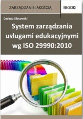 Okładka książki System zarządzania usługami edukacyjnymi wg ISO 29990:2010 Kłosowski Dariusz