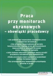 Okładka książki Praca przy monitorach ekranowych - obowiązki pracodawcy Agata Lankamer-Prasołek