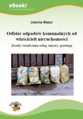 Okładka książki Odbiór odpadów komunalnych od właścicieli nieruchomości Joanna Mazur