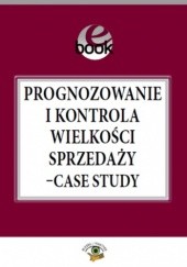 Okładka książki Prognozowanie i kontrola wielkości sprzedaży - case study Folga Jacek