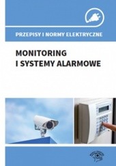 Okładka książki Przepisy i normy elektryczne - monitoring i systemy alarmowe