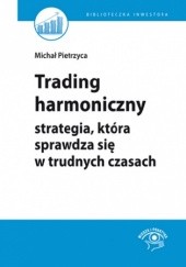 Trading harmoniczny - strategia, która sprawdza się w trudnych czasach