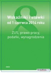 Okładka książki Wskaźniki i stawki od 1 czerwca 2014 roku praca zbiorowa