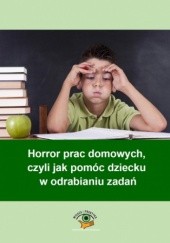 Okładka książki Horror prac domowych, czyli jak pomóc dziecku w odrabianiu zadań Goetz Magdalena